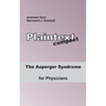 The Asperger Syndrome for Physicians