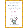 If the Buddha Came to Dinner: How to Nourish Your Body to Awaken Your Spirit