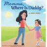 Momma, Where Is Daddy?
