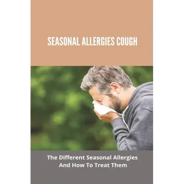 Seasonal Allergies Cough: The Different Seasonal Allergies And How To Treat Them: Treatments For Hay Fever