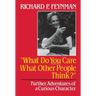 What Do You Care What Other People Think: Further Adventures of a Curious Character