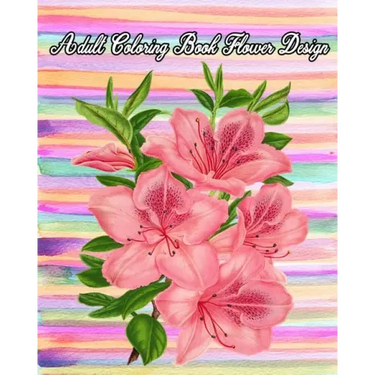 Adult Coloring Book Flower Design: Large Print Adult Coloring Book of Flowers (An Easy and Simple Coloring Books For Adults)