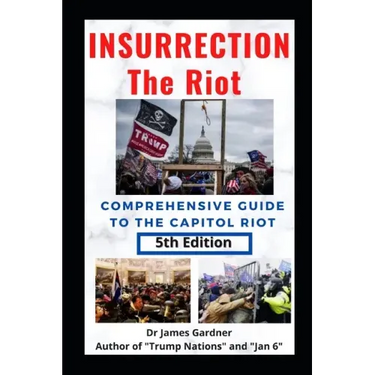 Insurrection - The Riot: Complete Guide to the Capitol Riot