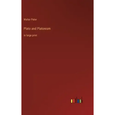 Plato and Platonism: in large print