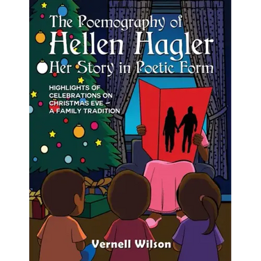 The Poemography of Hellen Hagler Her Story in Poetic Form: Highlights of Celebrations on Christmas Eve - A Family Tradition