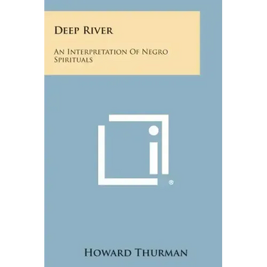 Deep River: An Interpretation of Negro Spirituals