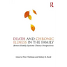 Death and Chronic Illness in the Family: Bowen Family Systems Theory Perspectives