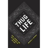Thug Life: Race, Gender, and the Meaning of Hip-Hop