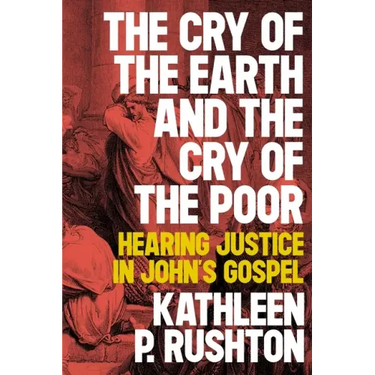 The Cry of the Earth and the Cry of the Poor: Hearing Justice in John's Gospel