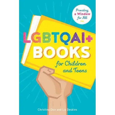 LGBTQAI+ Books for Children and Teens: Providing a Window for All
