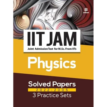 IIT JAM Physics Solved Papers (2022-2005) and 3 Practice Sets