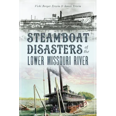Steamboat Disasters of the Lower Missouri River