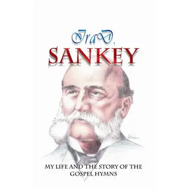 My Life and the Story of the Gospel Hymns