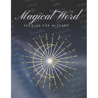 Magical Word Puzzles for Witches: Exercise your magical brain with witchy word puzzles! Word searches, scrambles and cryptograms, with answer key
