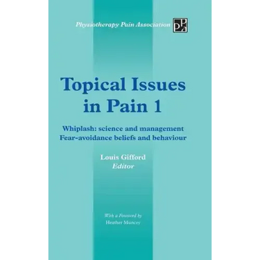 Topical Issues in Pain 1: Whiplash: Science and Management Fear-Avoidance Beliefs and Behaviour