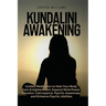 Kundalini Awakening: Guided Meditation to Heal Your Body, Gain Enlightenment, Expand Mind Power, Intuition, Clairvoyance, Psychic Awareness