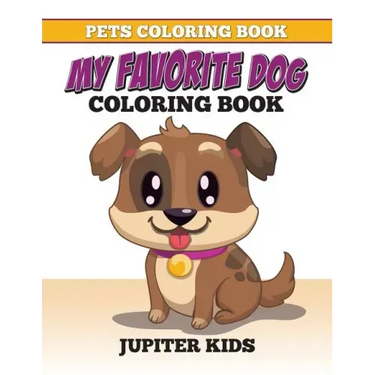 Pets Coloring Book: My Favorite Dog Coloring Book
