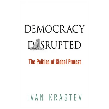 Democracy Disrupted: The Politics of Global Protest