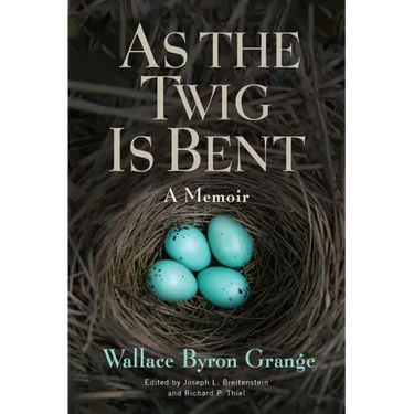 As the Twig Is Bent: A Memoir Volume 1