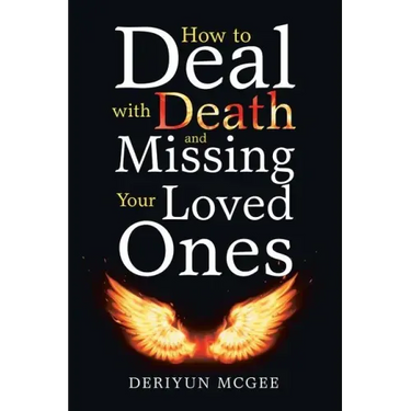 How to Deal with Death and Missing Your Loved Ones