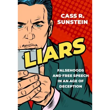 Liars: Falsehoods and Free Speech in an Age of Deception