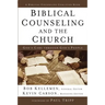 Biblical Counseling and the Church Hardcover