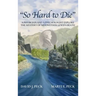 "So Hard to Die": A Physician and a Psychologist Explore the Mystery of Meriwether Lewis's Death