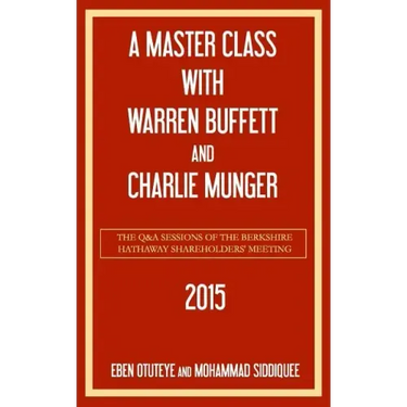A Master Class with Warren Buffett and Charlie Munger 2015