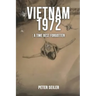 Vietnam 1972: A Time Best Forgotten