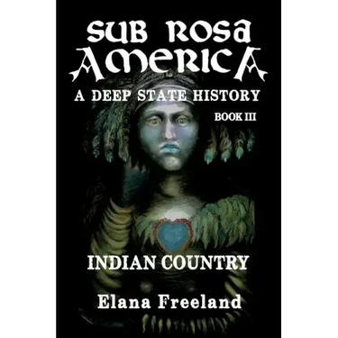 Sub Rosa America, Book III: Indian Country