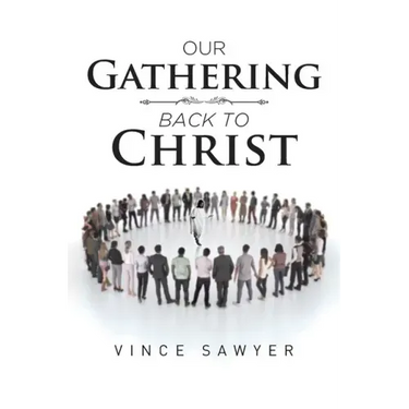 Our Gathering Back to Christ