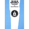The CIA in Guatemala: The Foreign Policy of Intervention