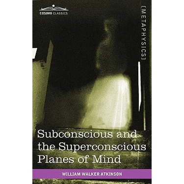 Subconscious and the Superconscious Planes of Mind