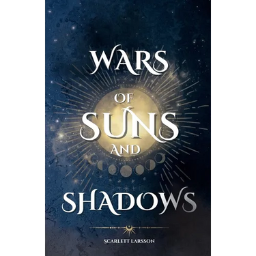 Wars of Suns and Shadows