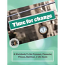 Time To Change: A Workbook To Set Personal, Financial, Fitness, Spiritual, & Life Goals