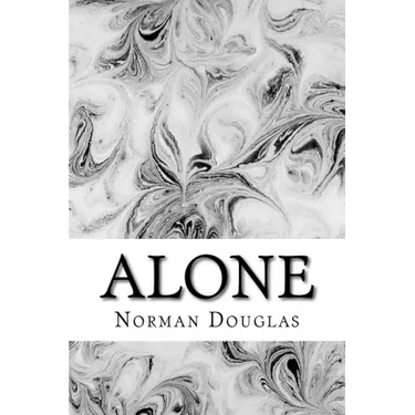 Alone: (Norman Douglas Classics Collection)