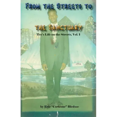 From the Streets to the Sanctuary: Tee's Life on the Streets, Vol. 1