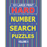 101 Large Print Hard Number Search Puzzles Volume 6: A one puzzle per page book for adults and teens who enjoy challenging number games.