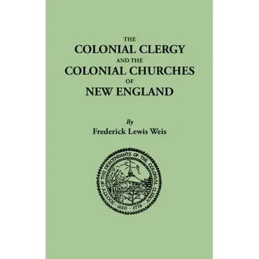 Colonial Clergy and the Colonial Churches of New England