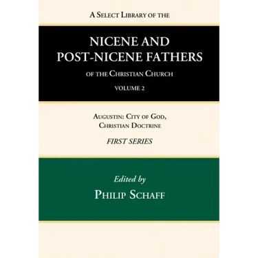 A Select Library of the Nicene and Post-Nicene Fathers of the Christian Church, First Series, Volume 2