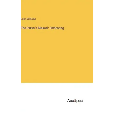 The Parser's Manual: Embracing
