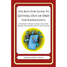 The Best Ever Guide to Getting Out of Debt for Radiologists: Hundreds of Ways to Ditch Your Debt, Manage Your Money and Fix Your Finances