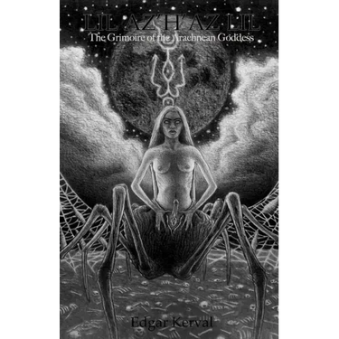 Lil Az H Az Lil: The Grimoire of the Arachnean Goddess
