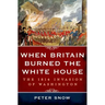 When Britain Burned the White House