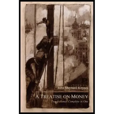 A Treatise on Money: The Pure Theory of Money and The Applied Theory of Money. Complete Set