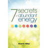 7 Secrets of Abundant Energy