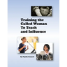 Training the Called Woman To Teach and Influence