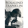 Rosalind Franklin: A Life from Beginning to End