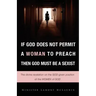 If God Does Not Permit a Woman to Preach Then God Must Be a Sexist