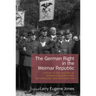 The German Right in the Weimar Republic: Studies in the History of German Conservatism, Nationalism, and Antisemitism